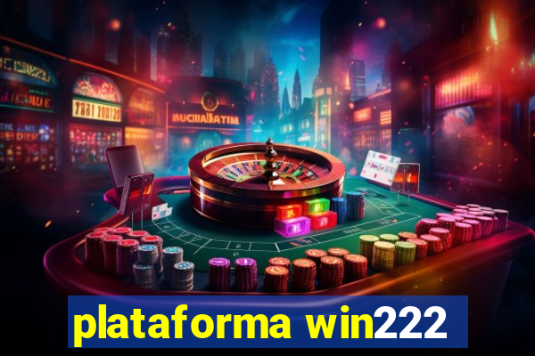 plataforma win222